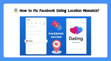 Facebook Dating Location Mismatch Issues